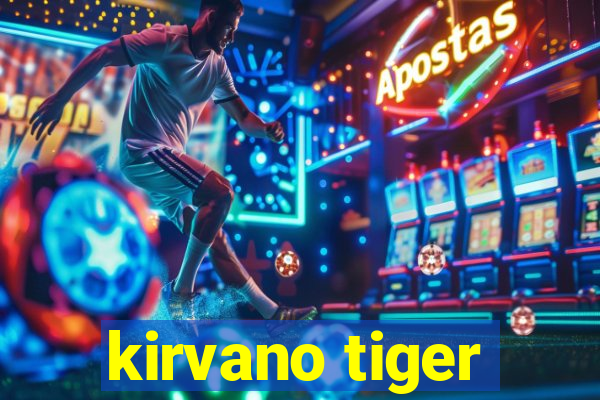 kirvano tiger